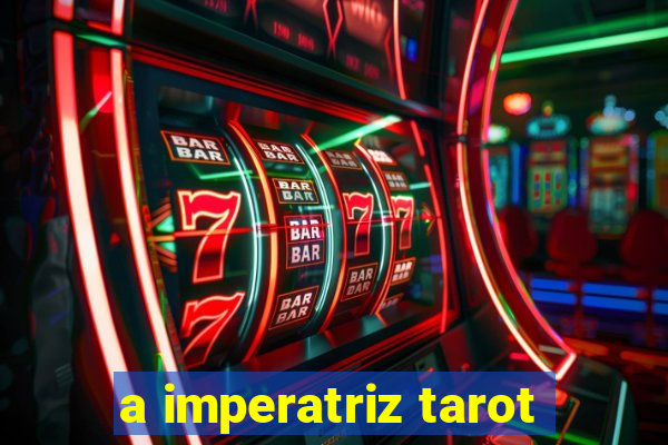 a imperatriz tarot